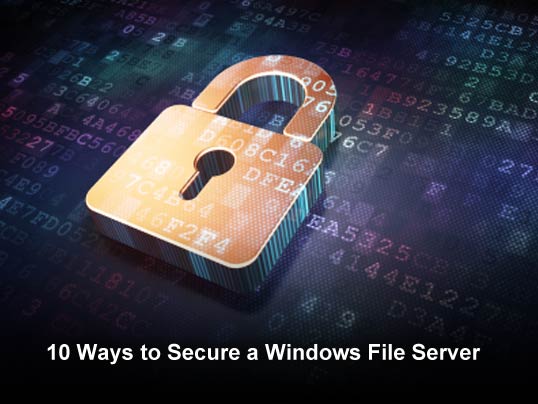 Top 10 Ways to Secure a Windows File Server