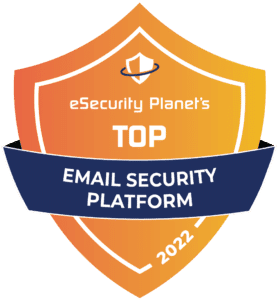 Orange eSecurity Planet Badge: Top Email Security Platform 2022.